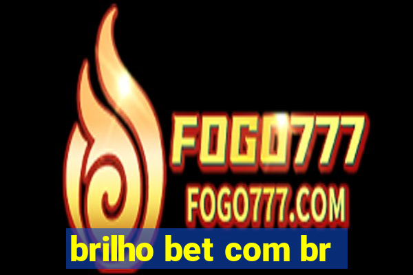 brilho bet com br